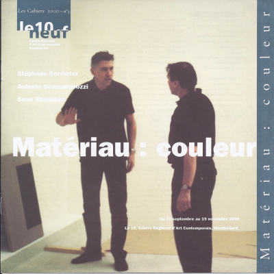 •  2000 - Materiau : couleur, Centre Regional d&#039;Art Contemporain, Montbéliard