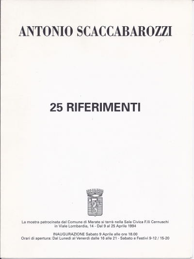 •  1994 - 25 Riferimenti, mostra patrocinata dal Comune di Merate